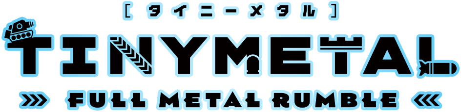 TINY METAL: FULL METAL RUMBLE